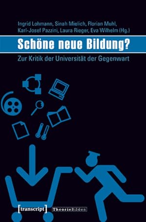 Seller image for Sch�ne neue Bildung? Zur Kritik der Universit�t der Gegenwart for sale by Bunt Buchhandlung GmbH