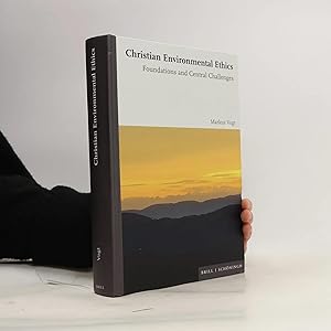 Bild des Verk�ufers f�r Christian Environmental Ethics: Foundations and Central Challenges zum Verkauf von Bookbot