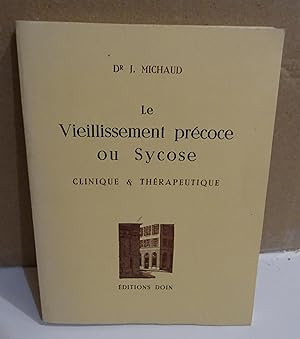 Von der Verkäuferin bzw. dem Verkäufer bereitgestelltes Bild für Le Vieillissement précoce ou Sycose Clinique & Thérapeutique zum Verkauf durch librairie ESKAL