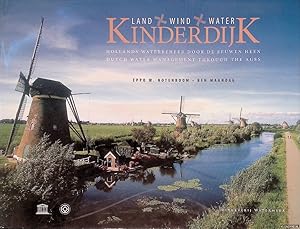 Seller image for Kinderdijk: land, wind, water : Hollands waterbeheer door de eeuwen heen = Dutch Water Management Through the Ages for sale by Klondyke