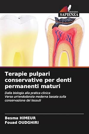 Seller image for Terapie pulpari conservative per denti permanenti maturi | Dalla biologia alla pratica clinicaVerso un'endodonzia moderna basata sulla conservazione dei tessuti for sale by preigu
