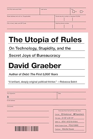 Seller image for The Utopia of Rules: On Technology, Stupidity, and the Secret Joys of Bureaucracy for sale by Goodwill Industries