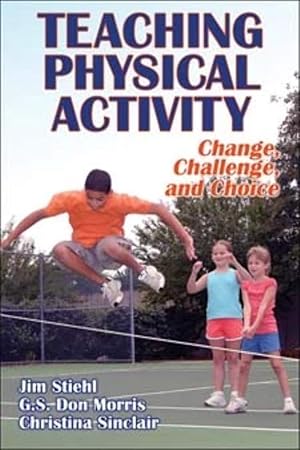 Seller image for Teaching Physical Activity: Change, Challenge, and Choice for sale by Zoom Books Company