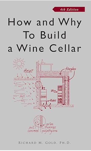 Seller image for How and Why to Build a Wine Cellar, Fourth Edition for sale by Zoom Books East