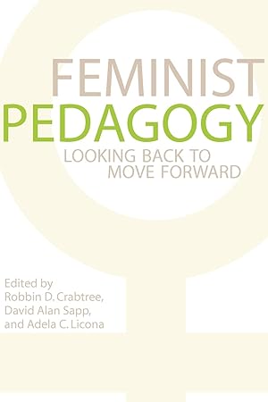 Seller image for Feminist Pedagogy: Looking Back to Move Forward (A Feminist Formations Reader) for sale by Solr Books