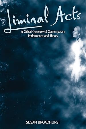 Seller image for Liminal Acts: A Critical Overview of Contemporary Performance and Theory for sale by Solr Books