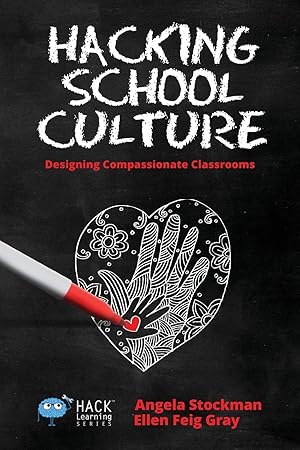 Immagine del venditore per Hacking School Culture: Designing Compassionate Classrooms (Hack Learning) venduto da Blue Vase Books