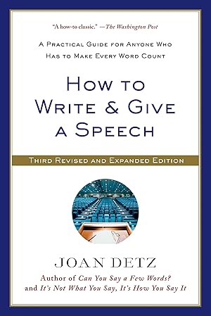 Seller image for How to Write and Give a Speech: A Practical Guide for Anyone Who Has to Make Every Word Count for sale by Blue Vase Books