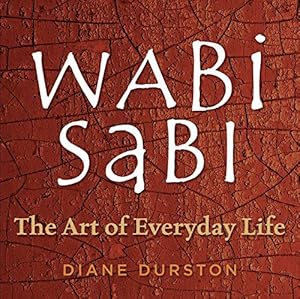 Imagen del vendedor de Wabi Sabi: The Art of Everyday Life a la venta por WeBuyBooks