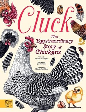 Bild des Verk�ufers f�r Cluck! : The Eggstraordinary Story of Chickens zum Verkauf von AHA-BUCH GmbH