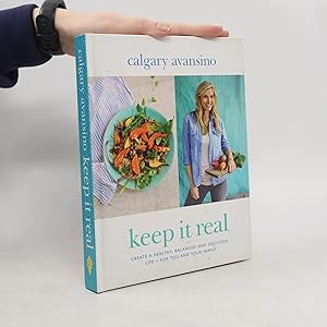 Immagine del venditore per Keep It Real: Create a Healthy, Balanced and Delicious Life - For You and Your Family venduto da Bookbot
