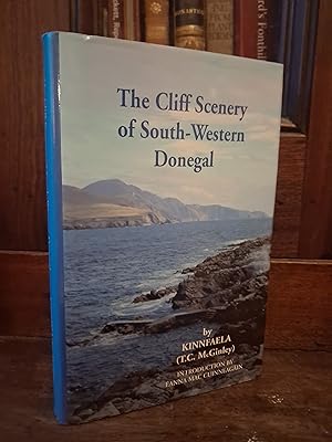 Seller image for The cliff scenery of south-western Donegal: Embracing detailed notices of St. John's point, Killybegs, Sliabh liag, and Glen Head : and interspersed with . of local legends and historical annotations for sale by Temple Bar Bookshop