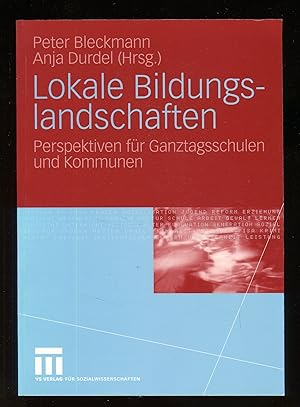 Image du vendeur pour Lokale Bildungslandschaften : Perspektiven f�r Ganztagsschulen und Kommunen mis en vente par McBook