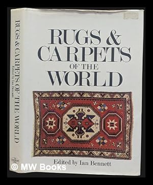 Bild des Verk�ufers f�r Rugs & carpets of the world / edited by Ian Bennett zum Verkauf von MW Books Ltd.