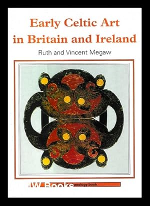 Imagen del vendedor de Early Celtic art in Britain and Ireland / Ruth and Vincent Megaw a la venta por MW Books Ltd.