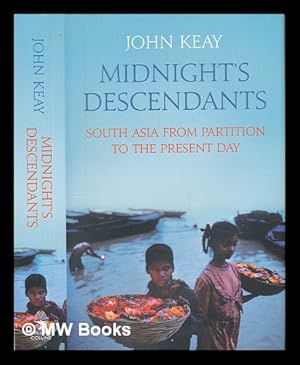 Imagen del vendedor de Midnight's descendants : South Asia from partition to the present day / John Keay a la venta por MW Books Ltd.