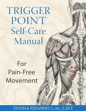 Bild des Verk�ufers f�r Trigger Point Self-Care Manual: For Pain-Free Movement zum Verkauf von WeBuyBooks