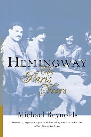 Bild des Verk�ufers f�r Hemingway: The Paris Years zum Verkauf von Greenworld Books
