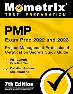 Seller image for PMP Exam Prep 2022 and 2023: Project Management Professional Certification Secrets Study Guide, Full-Length Practice Test, Detailed Answer Explanations: [PMBOK 7th Edition] for sale by Alchemy Books