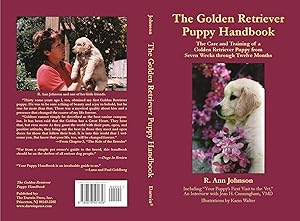 Immagine del venditore per The Golden Retriever Puppy Handbook: The Care and Training of a Golden Retriever Puppy from Seven Weeks to Twelve Months venduto da Zoom Books Company
