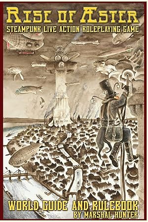 Image du vendeur pour Rise of Aester Steampunk Live Action Role Playing Game: World Guide and Rule Book mis en vente par Zoom Books Company
