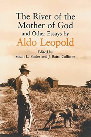 Seller image for The River of the Mother of God: and other Essays by Aldo Leopold for sale by Greenworld Books