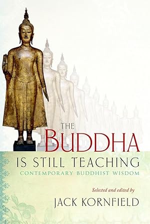 Bild des Verk�ufers f�r The Buddha Is Still Teaching: Contemporary Buddhist Wisdom zum Verkauf von Dream Books Co.