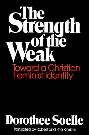 Bild des Verk�ufers f�r The Strength of the Weak: Toward a Christian Feminist Identity zum Verkauf von Bay State Book Company