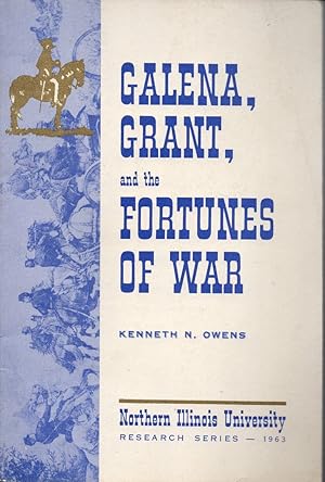 Bild des Verk�ufers f�r Galena, Grant, and the Fortunes of War: a History of Galena, Illinois, During the Civil War zum Verkauf von Birkitt's Books