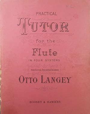 Seller image for Practical Tutor for the Flute, in Four Systems, New Edition, Revised and Enlarged for sale by Austin Sherlaw-Johnson, Secondhand Music
