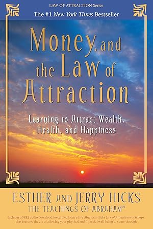 Image du vendeur pour Money, and the Law of Attraction: Learning to Attract Wealth, Health, and Happiness mis en vente par Blue Vase Books