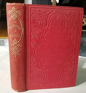 Von der Verkäuferin bzw. dem Verkäufer bereitgestelltes Bild für THE ENGLISHWOMAN In Russia; Impressions Of The Society And Manners Of The Russians At Home. By A Lady, Ten Years Resident In That Country. zum Verkauf durch Recycled