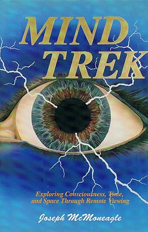 Seller image for Mind Trek: Exploring Consciousness, Time, and Space Through Remote Viewing for sale by Blue Vase Books