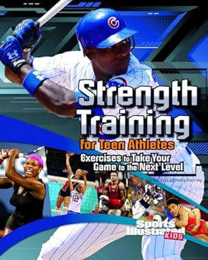 Seller image for Strength Training for Teen Athletes: Exercises to Take Your Game to the Next Level (Sports Training Zone) for sale by Blue Vase Books