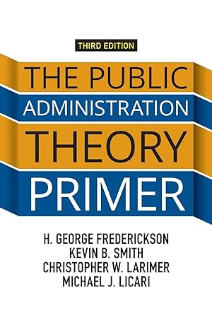 Seller image for The Public Administration Theory Primer for sale by Goodwill of Greater Milwaukee and Chicago
