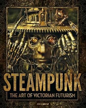 Seller image for Steampunk: Victorian Futurism, Bizarre Engineering for sale by Book Grocer