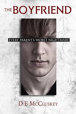 Bild des Verk�ufers f�r The Boyfriend: Every Parents Worst nightmare zum Verkauf von Goodwill of Greater Milwaukee and Chicago