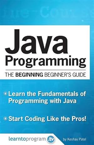 Bild des Verk�ufers f�r Java Programming: The Beginning Beginner's Guide zum Verkauf von GreatBookPrices