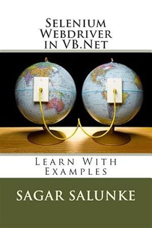 Immagine del venditore per Selenium Webdriver in Vb.net : Learn With Examples venduto da GreatBookPrices