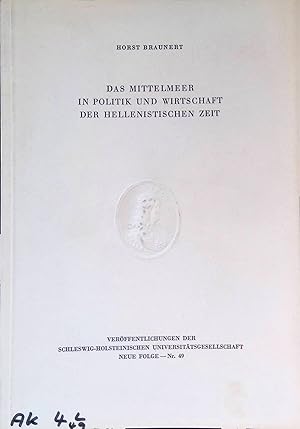 Imagen del vendedor de Das Mittelmeer in Politik und Wirtschaft der hellenistischen Zeit : [Vortrag]. Ver�ffentlichungen der Schleswig-Holsteinischen Universit�tsgesellschaft ; N.F., Nr. 49 a la venta por books4less (Versandantiquariat Petra Gros GmbH & Co. KG)