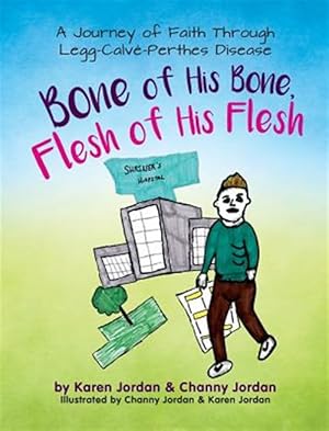 Seller image for Bone of His Bone, Flesh of His Flesh: A Journey of Faith Through Legg-Calve-Perthes Disease for sale by GreatBookPrices