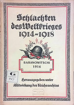 Imagen del vendedor de Die K�mpfe um Baranowitschi Sommer 1916. Unter Benutzg d. amtl. Quellen d. Reichsarchivs. Schlachten des Weltkrieges; Bd. 2. a la venta por books4less (Versandantiquariat Petra Gros GmbH & Co. KG)