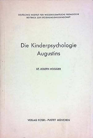 Bild des Verk�ufers f�r Die Kinderpsychologie Augustins. Beitr�ge zur Erziehungswissenschaft ; H. 4. zum Verkauf von books4less (Versandantiquariat Petra Gros GmbH & Co. KG)