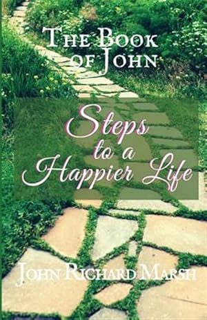 Bild des Verk�ufers f�r The Book of John: Steps to a Happier Life zum Verkauf von GreatBookPrices