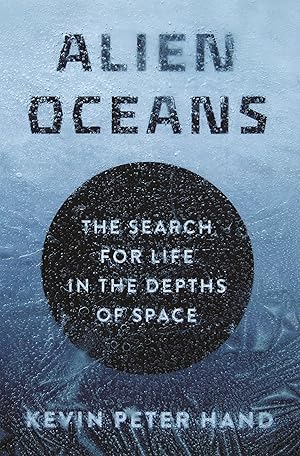 Bild des Verk�ufers f�r Alien Oceans: The Search for Life in the Depths of Space zum Verkauf von Greenworld Books