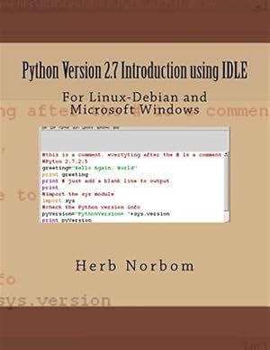 Image du vendeur pour Python Version 2.7 Introduction Using Idle : For Linux-debian and Microsoft Windows mis en vente par GreatBookPrices