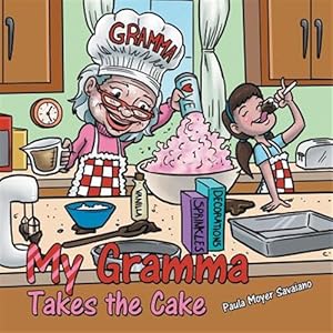 Imagen del vendedor de My Gramma Takes the Cake a la venta por GreatBookPrices
