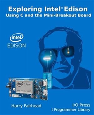 Bild des Verk�ufers f�r Explore Intel Edison zum Verkauf von GreatBookPrices