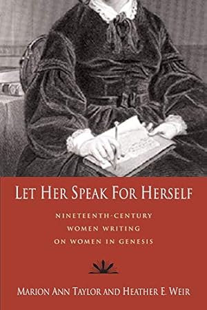 Imagen del vendedor de Let Her Speak for Herself: Nineteenth-Century Women Writing on Women in Genesis a la venta por Greenworld Books