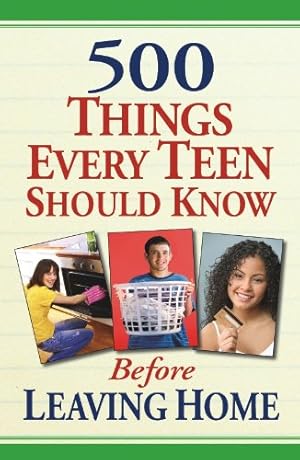 Immagine del venditore per 500 Things Every Teen Should Know Before Leaving Home venduto da Greenworld Books